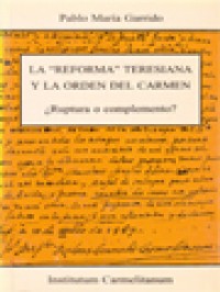 La «Reforma» Teresiana Y La Orden Del Carmen: ¿Ruptura O Complemento?