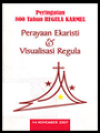 Peringatan 800 Tahun REGULA KARMEL: Perayaan Ekaristi & Visualisasi Regula, 14 November 2007