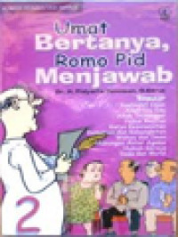 Umat Bertanya Romo Pid Menjawab (2), Seputar: Syahadat Iman, Allah Itu Esa, Allah Tritunggal, Yesus Kristus, Karya Keselamatan, Kematian Dan Kebangkitan, Wahyu Dan Iman, Hubungan Antar Agama, Hukum Gereja, Dosa Dan Moral