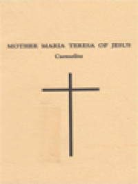 Short Notes On The Life Of Mother Maria Teresa Of Jesus, (Maria Scrilli): Fragments (Memories - Thoughts And Advice - Acts Of Love)