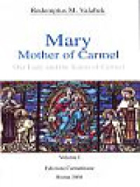 Mary Mother Of Carmel: Our Lady And The Saints Of Carmel I