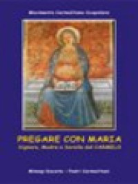 Image of Pregare Con Maria, Signora, Madre E Sorella Del Carmelo - Eucaristia Liturgia Delle Ore Rosario Elevazioni Mariane