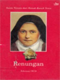 Renungan: Santa Teresia Dari Kanak-Kanak Yesus