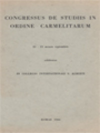 Congressus De Studiis In Ordine Carmelitarum 22 - 25 Mensis Septembris, Celebratus In Collegio Internationali S. Alberti