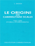 Le Origini Dei Carmelitani Scalzi (1567-1593): Storia E Storiografia