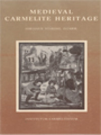 Image of Medieval Carmelite Heritage: Early Reflections On The Nature Of The Order