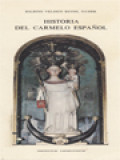 Historia Del Carmelo Español Vol I. Desde Los Orígenes Hasta Finalizar El Concilio De Trento C. 1265-1563