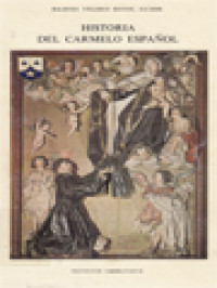 Historia Del Carmelo Español Vol III. Provincias De Castilla Y Andalucía (1562-1835)