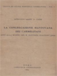 La Congregazione Mantovana Dei Carmelitani, Sino Alla Morte Del B. Battista Spagnoli (1516)