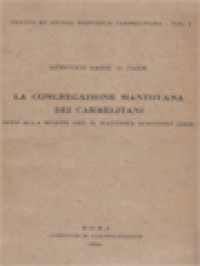 Image of La Congregazione Mantovana Dei Carmelitani, Sino Alla Morte Del B. Battista Spagnoli (1516)
