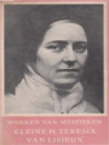 Werken Van De Kleine H. Teresia Van Lisieux, Deel II. Bevattende Twee Toneelstukjes - Novissima Verba - Conseils Et Souvenirs - Geschiedenis Ener Ziel - Gebeden - Register