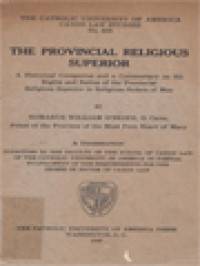 Image of The Provincial Religious Superior: A Historical Conspectus And A Commentary On The Rights And Duties Of The Provincial Religious Superior In Religious Orders Of Men