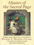 Master Of The Sacred Page: Essays And Articles In Honor Of Roland E. Murphy, O.Carm, On The Occasion Of His Eightieth Birthday