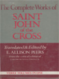 The Complete Works Of Saint John Of The Cross: Doctor Of The Church (Three Volumes In One)