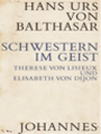 Schwestern Im Geist: Therese Von Lisieux Und Elisabeth Von Dijon