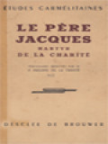 Le Père Jacques: Martyr De La Charité