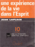 Une Expérience De La Vie Dans L'Esprit: Dix Jours Dans La Tradition Des Exercices Spirituels