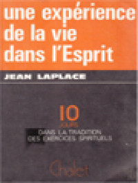 Une Expérience De La Vie Dans L'Esprit: Dix Jours Dans La Tradition Des Exercices Spirituels