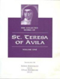 The Collected Works Of St. Teresa Of Avila, Vol. I: The Book Of Her Life Spiritual Testimonies Soliloquies