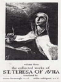 Image of The Collected Works Of St. Teresa Of Avila, Vol.III: The Book Of Her Foundations Minor Works, The Constitutions On Making The Visitation A Satirical Critique Response To A Spiritual Challenge - Poetry