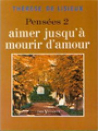 Thérèse De Lisieux, Pensées 2: Aimer Jusqu'à Mourir D'amour