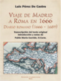 Viaje De Madrid A Roma En 1666 Diario Romano (1666 - 1689), Transcripción Del Texto Original Introducción De Pablo Maria Garrido, O.Carm