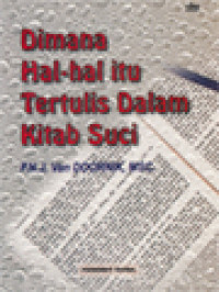 Image of Dimana Hal-Hal Itu Tertulis Dalam Kitab Suci? Buku Pegangan Untuk Mempertanggungjawabkan Pelajaran Agama Katolik