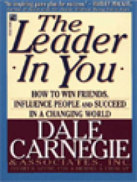 The Leader In You: How To Win Friends, Influence People And Succeed In A Changing World