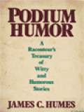 Podium Humor: A Raconteur's Treasury Of Witty And Humoorous Stories