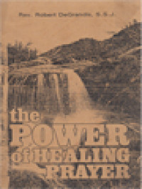 The Power Of Healing Prayer: Doctors And Patients Tell What The Lord Jesus Has Done For Them.