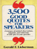 3,500 Good Quotes For Speakers: A Treasury Of Pointed Observations, Epigrams, And Witticisms To Add Spice To Your Speeches