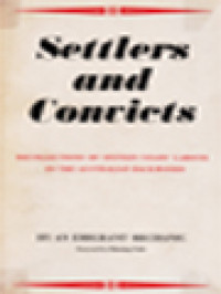 Settlers And Convicts: Recollections Of Sixteen Years' Labour In The Australian Backwoods