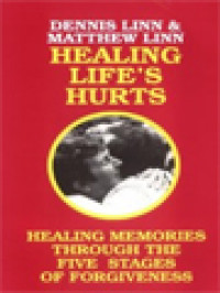 Image of Healing Life's Hurts: Healing Memories Through Five Stages Of Forgiveness