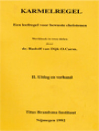 Karmelregel: Een Leefregel Voor Bewuste Christenen, Deel II. Uitleg En Verband