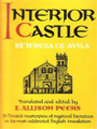 Interior Castle: St. Teresa's Masterpiece Of Mystical Literature In Its Most Celebrated English Translation