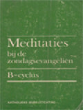 Meditaties Bij De Zoncagsevangeliën, B-Cyclus