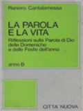 La Parola E La Vita: Riflessioni Sulla Parola Di Dio Delle Domeniche E Delle Feste Dell'anno, Anno B