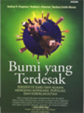 Bumi Yang Terdesak: Perspektif Ilmu Dan Agama Mengenai Konsumsi, Populasi, Dan Keberlanjutan / Audrey R. Chapman, Rodney L. Petersen, Barbara Smith-Moran (Editor)