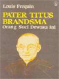 Pater Titus Brandsma: Orang Suci Dewasa Ini