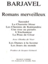 Roman Merveilleux: Tarendol, La Charrette Bleue, Les Chemins De Katmandou, Une Rose Au Paradis L'Enchanteur, La Peau De Cesar