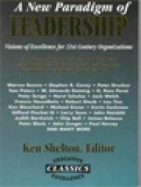 A New Paradigm Of Leadership: Visions Of Excellence For 21st Century Organizations / Ken Shelton (Edited)