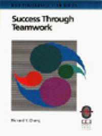 Success Through Teamwork: A Practical Guide To Interpersonal Team Dynamics