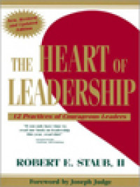 Image of The Heart Of Leadership: 12 Practices Of Courageous Leaders