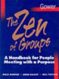 The Zen Of Groups: A Handbook For People Meeting With A Purpose