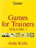 Games For Trainers Volume 1