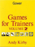 Games For Trainers Volume 2