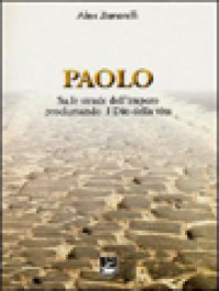 Paolo: Sulle Strade Dell'impero Proclamando Il Dio Della Vita