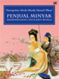 Image of Kumpulan Kisah-Kisah Klasik Dinasti Ming: Penjual Minyak Memenangkan Cinta Ratu Bunga