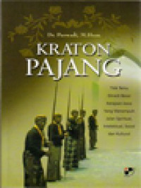 Kraton Pajang: Titik Temu Dinasti Besar Kerajaan Jawa Yang Menempuh Jalan Spiritual, Intelektual, Sosial Dan Kultur