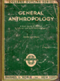 General Anthropology: A Brief Survey Of Physical, Cultural, And Social Anthropology